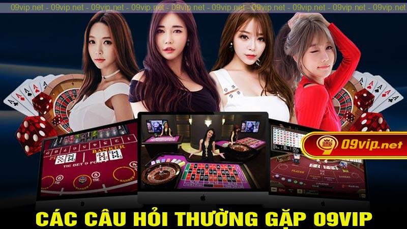 Các câu hỏi thường gặp 09vip