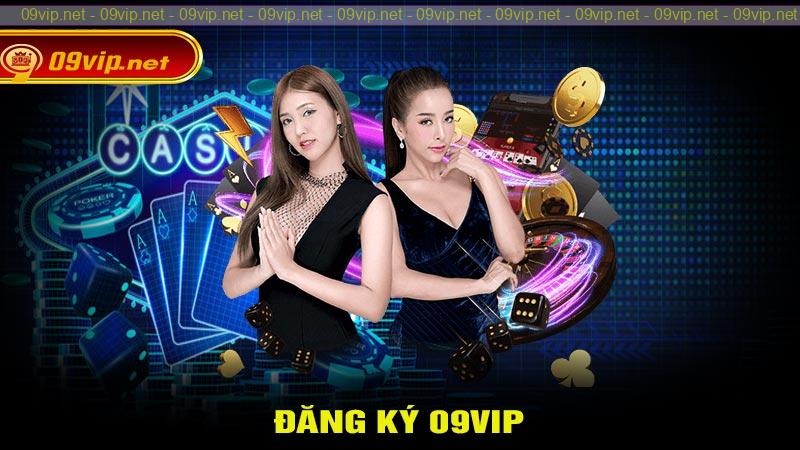 Đăng Ký 09Vip