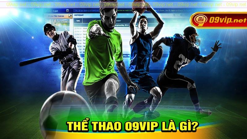 Thể thao 09vip là gì?