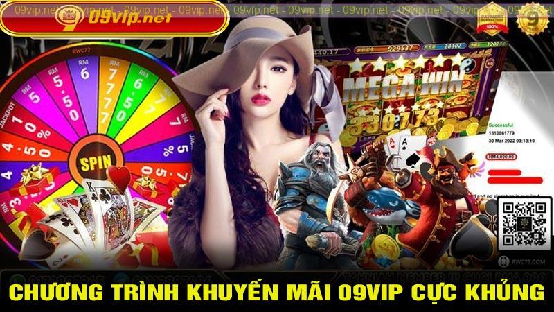 Chương trình khuyến mãi 09vip cực khủng