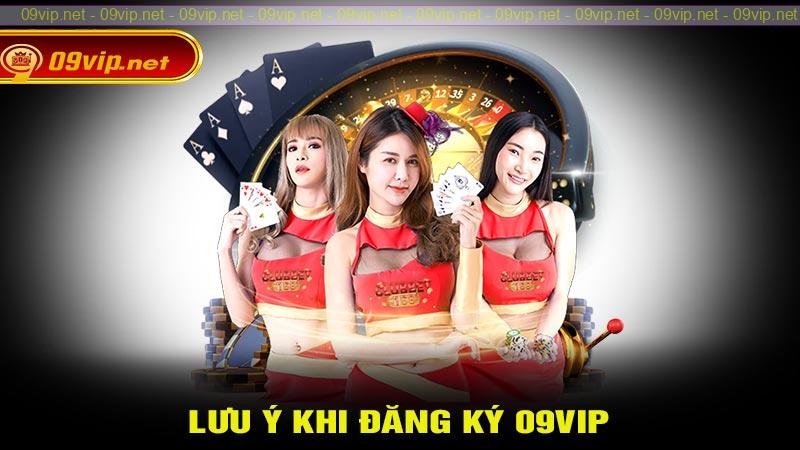 Lưu ý quan trọng khi đăng ký thành viên tại nhà cái 09vip